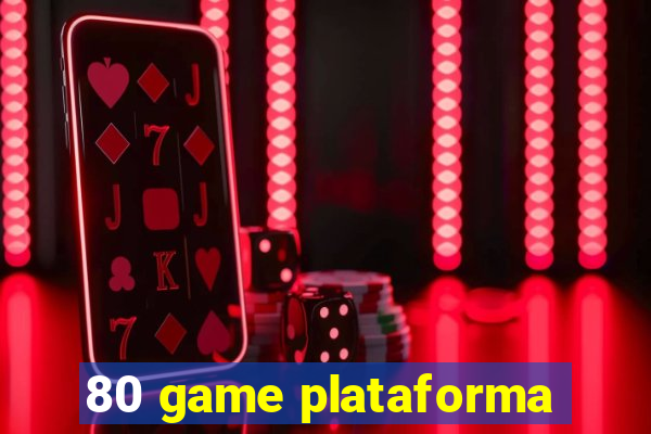 80 game plataforma